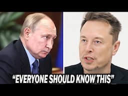 Elon Musk Releases New Message about Putin & Gets BRUTALLY Honest about Him