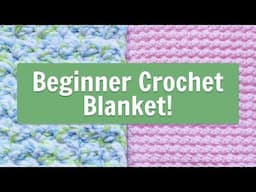 Beginner Crochet Blanket Pattern!