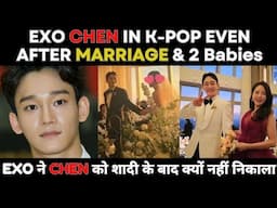 Exo Chen Controversy | Exo Chen Dating Controversy in Hindi | EXO CHEN IN K-POP EVEN AFTER MARRIAGE