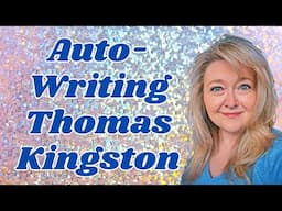 AUTO-WRITING: THOMAS KINGSTON (SADDEST AUTO-WRITING I HAVE EVER DONE.)