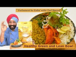 Healthy Green and Lean Bowl हेल्दी ग्रीन एंड लीन बाउल | Chef Harpal Singh @riceparliament