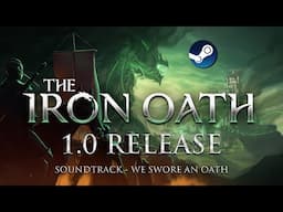 The Iron Oath Soundtrack - We Swore An Oath (1.0 Release!)