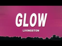 Livingston - Glow (Lyrics)