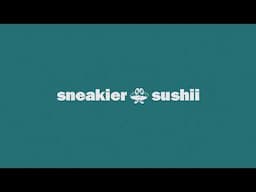 Sneakier Sushii Live Stream