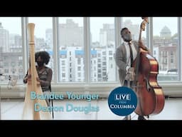 Brandee Younger & Dezron Douglas | Live from Columbia