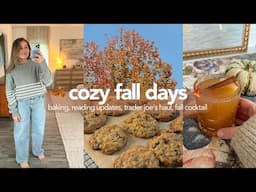 COZY FALL DAYS 🍂 baking, book chats, trader joe's haul, autumn cocktail recipe, & more