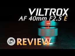 Viltrox AF 40mm F2.5 E-mount Review | Making "Normal" Affordable