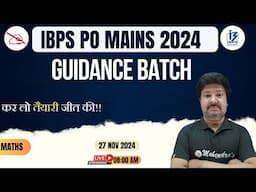 IBPS PO MAINS 2024 | GUIDANCE BATCH | MATHS | Mahendras