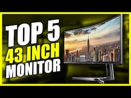 Top 5 Best 43 inch Monitor - Best 4K, Curved & Ultrawide Gaming Monitor