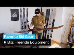 My Favorite Freeride Skis, Bindings & Boots | Long Term Ski Review