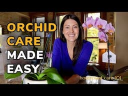 Orchid Care Made EASY - Orchid How To Water, Light, Blooms, Soil, Pot, Repotting Houseplant Care 101