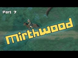 Let's Play Mirthwood - Part 7