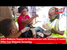 Arise Diabetes Support in Collaboration with Ministry of Health Offer Free Diabetes Screening