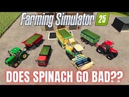 DOES SPINACH GO BAD?? - Farming Simulator 25