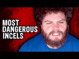 The Internet's Most Dangerous Incels