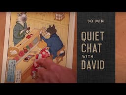 Quiet Chat with David • 30 min // Unintentional ASMR // David Bull + Japanese Woodblock Prints