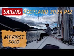 SAILING SCOTLAND 2024 | Pt2 My First SOLO Sail in Scotland To Carrick Castle. Ep39