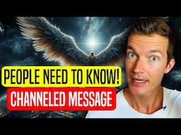 Channeled Message From Archangel GABRIEL (PEOPLE MUST KNOW!)