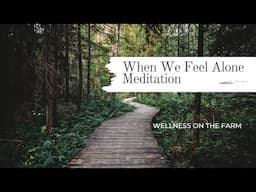 Meditation for When You Feel Alone or Lonely