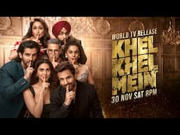 Khel Khel Mein | Parde Mein Rehne Do | World Television Release | 30 Nov Sat 8pm