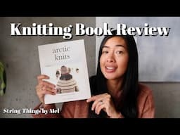 Knitting Book Review: Arctic Knits #sizeinclusive #thepetiteknitter