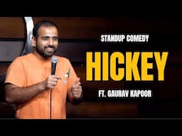 HICKEY | Gaurav Kapoor | Stand Up Comedy | Audience Interaction