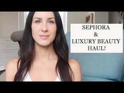 SEPHORA SALE HAUL & LUXURY BEAUTY HAUL: EVERYTHING I PURCHASED LATELY