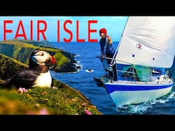 Sailing to Fair Isle | Sailing Florence Around Britain – Ep.185