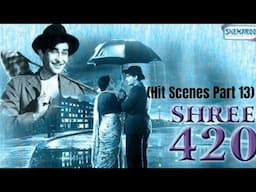 Shree 420 (Hit Scenes Part 13) | Raj Kapoor | Nargis | Nadira | Hit Movies | #trending | #rajkapoor