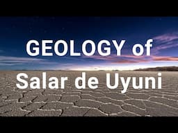 Understanding the World's Biggest Mirror: The GEOLOGY of SALAR DE UYUNI Bolivia EXPLAINED