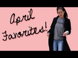 MY FAVORITES! | APRIL 2016