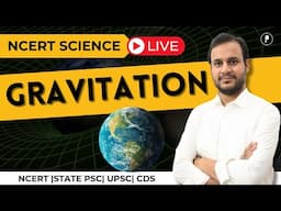 Gravitation In One Shot | NCERT Physics | NCERT Physics for UPSC, SSC, CDS & State PSC Exams