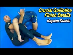 Crucial Guillotine Finish Details  when Opponent Jumps to Side Control by Kaynan Duarte