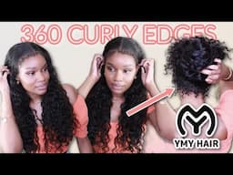 HOW TO INSTALL A 360 LACE WIG WITH CURLY EDGES | FEAT YMY HAIR