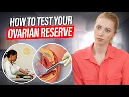 Fertility Expert reveals the BEST way to test your ovarian reserve in 2024