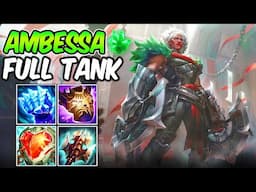 FULL TANK AMBESSA IS BROKEN - THIS BUILD HAS INSANE VALUE - League of Legends