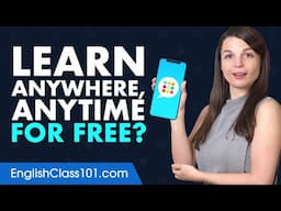 Want to Learn English Anywhere, Anytime on Your Mobile and For FREE?