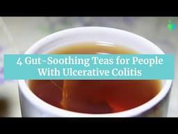 4 Gut-Soothing Teas to Aid Digestive Health