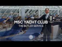 Your Guide to MSC Yacht Club – The Butler Service