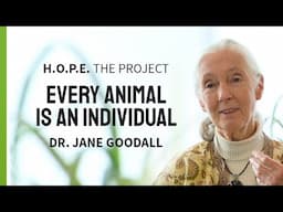 Dr. Jane Goodall: "Every animal is an individual." | H.O.P.E. What You Eat Matters