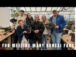 Fun meeting many Youtube Bonsai fans