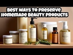 How To Perfectly Preserve Your Homemade Beauty Products With Euxyl PE 9010 Preservative