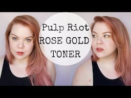 Pulp Riot Rose Gold Toner + Toning Greenish Blonde Hair