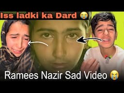 Ramees Nazir Sad Video 💔😭Request To Public 💔