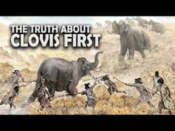 The Truth about "Clovis First" | Myths Highlights