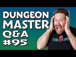 Live Dungeon Master Q&A #95