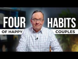 4 Habits of Happy Couples