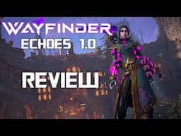 Wayfinder Echoes 1.0 Review