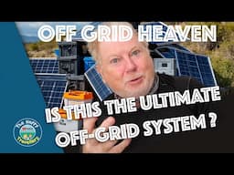 The Ultimate Off-Grid System: What Works & What Doesn’t