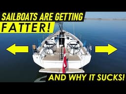 Sailboats Are Getting Fatter - Why it's BAD - Ep 298 -Lady K Sailing